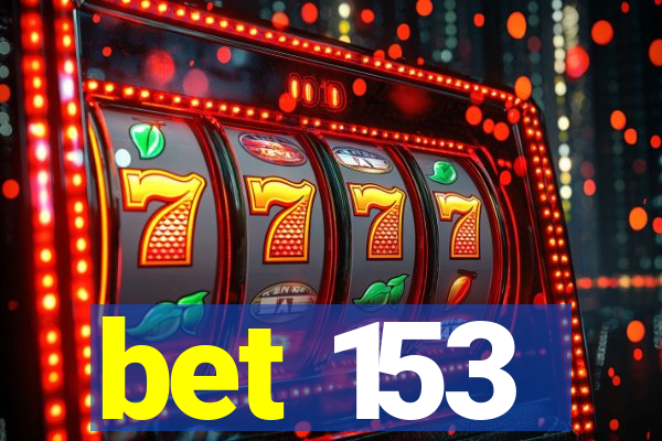 bet 153